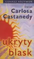 Ukryty blask. Świat Carlosa Castanedy - tantis.pl