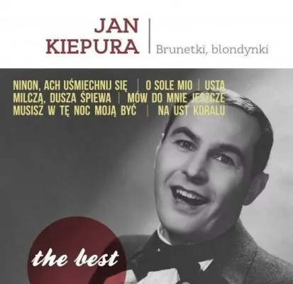 Jan Kiepura. Brunetki, blondynki. The Best. CD