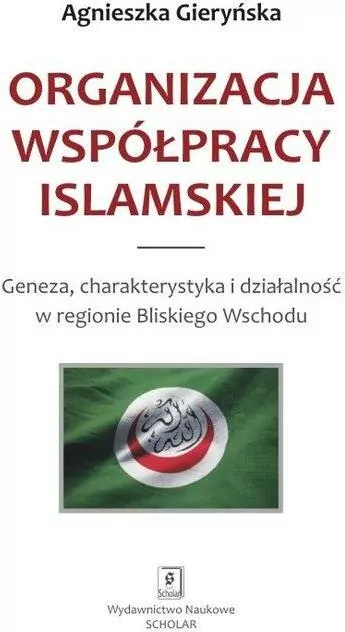 Organizacja Współpracy Islamskiej. Geneza, charakterystyka i działalność w regionie Bliskiego Wschodu - tantis.pl