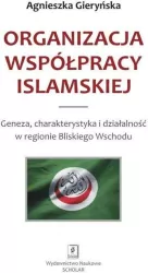 Organizacja Współpracy Islamskiej. Geneza, charakterystyka i działalność w regionie Bliskiego Wschodu