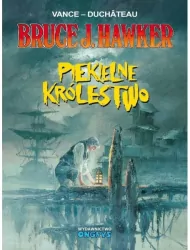 Bruce J. Hawker T.7 Piekielne królestwo