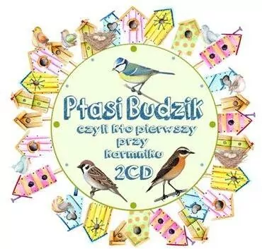 Ptasi Budzik, czyli kto pierwszy przy karmniku 2CD - tantis.pl