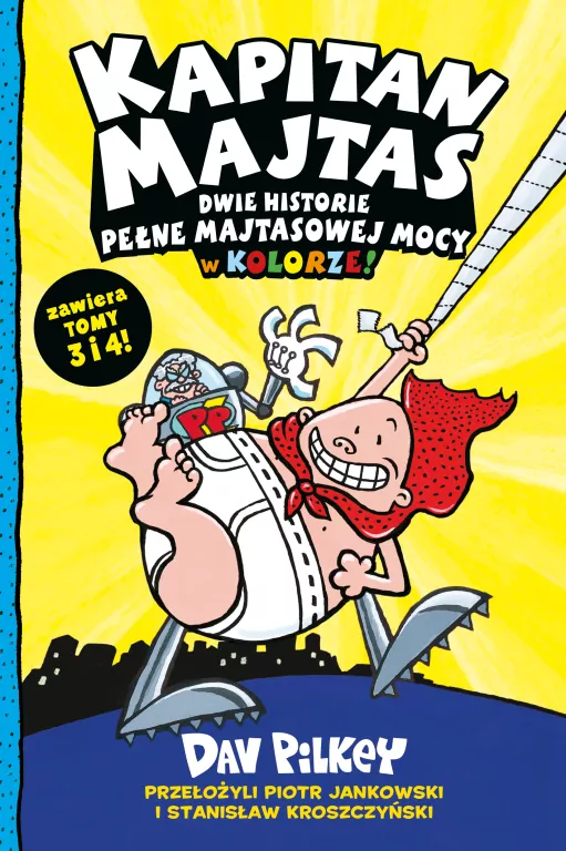 Kapitan Majtas. Dwie historie pełne Majtasowej Mocy w kolorze! Tom 3-4 - tantis.pl