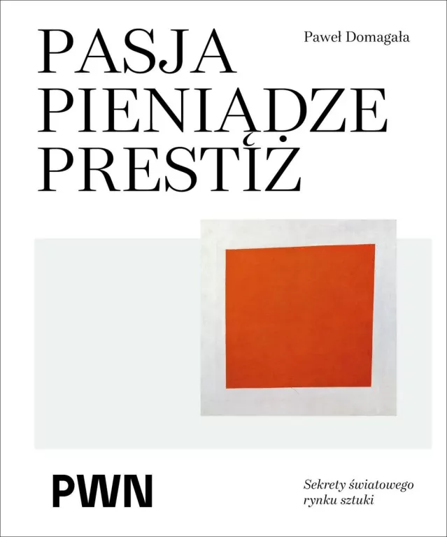 Pasja. Pieniądze. Prestiż. Sekrety światowego... - tantis.pl