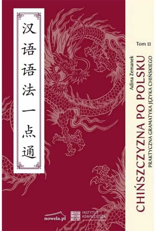 Chińszczyzna po polsku. Praktyczna gramatyka języka chińskiego. Tom 2 - tantis.pl