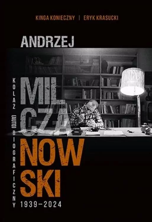 Andrzej Milczanowski 1939-2024. Kolaż (auto)biograficzny - tantis.pl