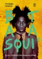 Basquiat. Życie i dziedzictwo legendy sztuki - tantis.pl