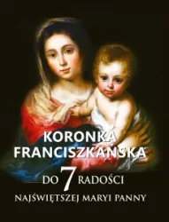 Koronka franciszkańska do 7 radości NMP