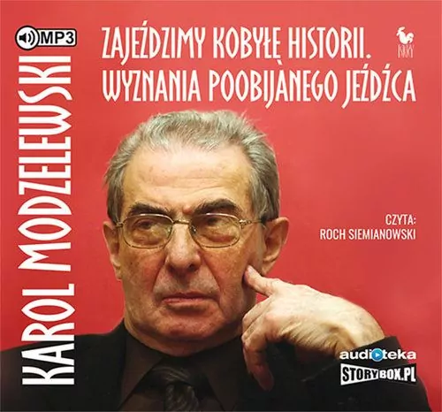 Zajeździmy kobyłę historii. Wyznania poobijanego jeźdźca. Audiobook. - tantis.pl