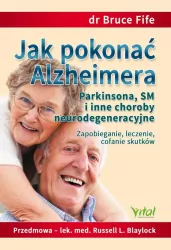 Jak pokonać Alzheimera, Parkinsona, SM...