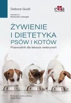 Żywienie i dietetyka psów i kotów. Przewodnik dla lekarza weterynarii - tantis.pl