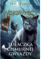 Tułaczka Chmurnej Gwiazdy. Wojownicy. Nowela. Tom 3 - tantis.pl