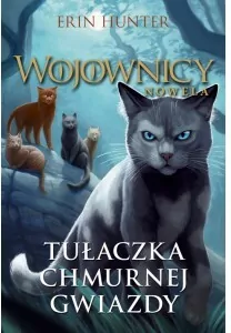 Tułaczka Chmurnej Gwiazdy. Wojownicy. Nowela. Tom 3