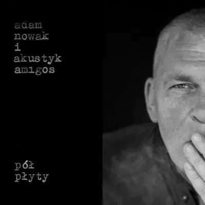 CD Pół płyty Adam Nowak i Akustyk Amigos