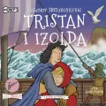 Tristan i Izolda. Legendy arturiańskie. Tom 6 CD. Audiobook - tantis.pl
