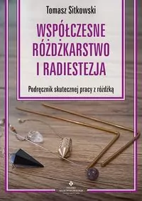 Współczesne różdżkarstwo i radiestezja - tantis.pl