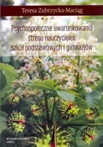 Psychospołeczne uwarunkowania stresu nauczycielek szkół podstawowych i gimnazjów - tantis.pl