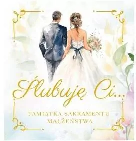Ślubuję Ci.. Pamiątka Sakramentu Małżeństwa - tantis.pl