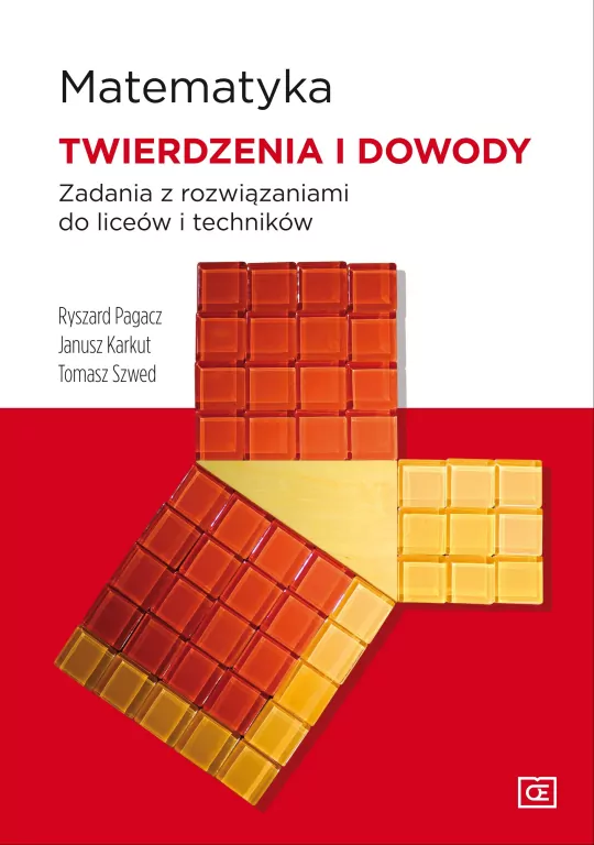 Matematyka. Twierdzenia i dowody. Zadania z rozwiązaniami do liceów i techników - tantis.pl