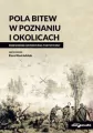 Pola bitew w Poznaniu i okolicach. Przewodnik historyczno-turystyczny - tantis.pl