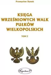 Księga wrześniowych walk pułków wielkopolskich Tom 2