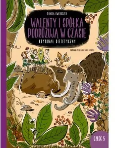 Walenty i spółka podróżują w czasie. Kryminał dietetyczny. Część 5 - tantis.pl