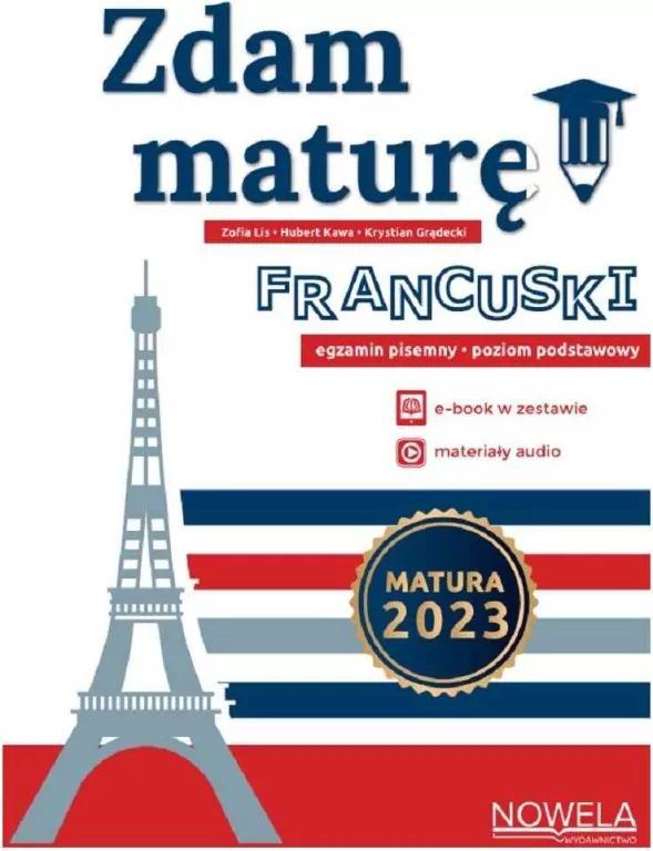 Język francuski. Zbiór zadań. Egzamin pisemny. Poziom podstawowy. Matura 2023. Zdam maturę! - tantis.pl