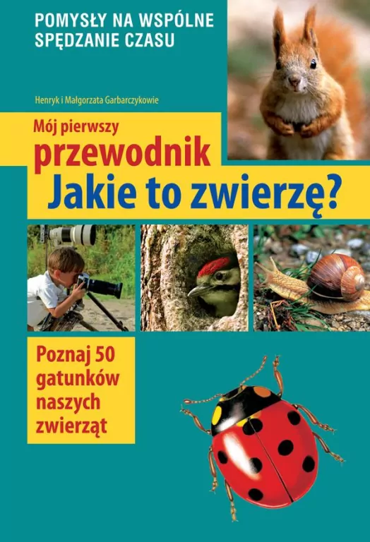 Mój pierwszy przewodnik jakie to zwierzę? - tantis.pl