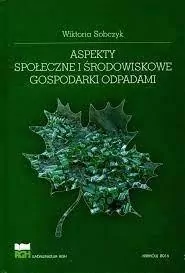 Aspekty społeczne i środowiskowe gospodarki odpadami