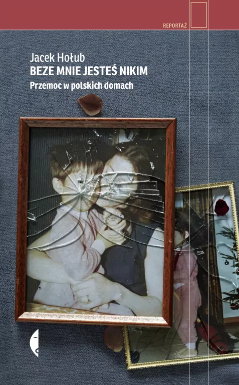 Beze mnie jesteś nikim. Przemoc w polskich domach - tantis.pl