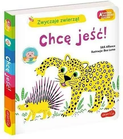 Chcę jeść! Akademia mądrego dziecka. Zwyczaje zwierząt - tantis.pl