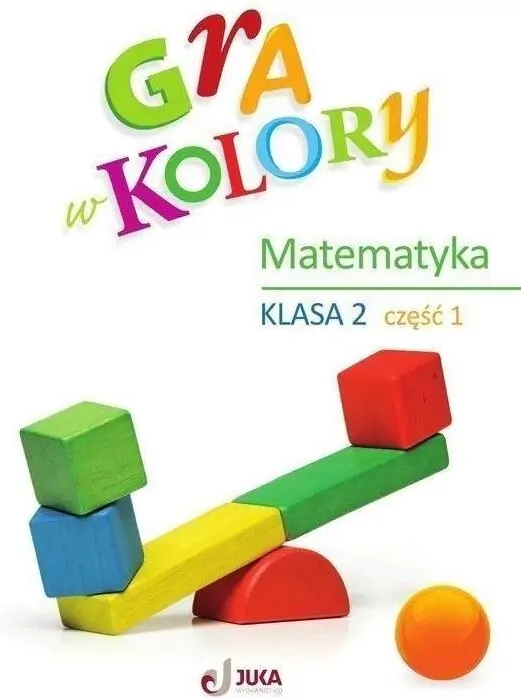 Gra w kolory Matematyka. Klasa 2. Część 1 - tantis.pl
