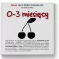 Nowa Seria Dobra Książeczka. 0-3 miesięcy - tantis.pl