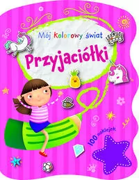 Mój kolorowy świat. Przyjaciółki - tantis.pl