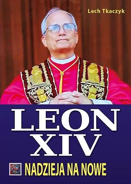 Papież Leon XIV. Nadzieja na nowe TW - tantis.pl