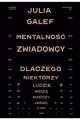 Mentalność zwiadowcy. Dlaczego niektórzy ludzie widzą rzeczy jasno, a inni nie - tantis.pl