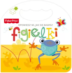 Figielki. Opowiedz mi jak się bawisz Fisher Price