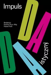 Impuls dadaistyczny w polskiej sztuce i literaturze XX-wiecznej