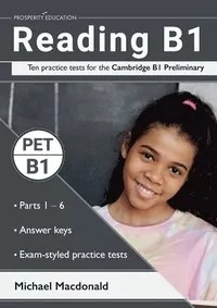 Reading B1. Ten Practice Tests for the Cambridge B1 Preliminary - tantis.pl