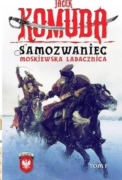 Samozwaniec. Moskiewska ladacznica. Orły na Kremlu - tantis.pl