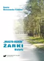 Miasto-ogród Żarki. Historia - tantis.pl