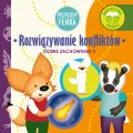 Rozwiązywanie konfliktów. Dobre zachowanie II. Przygody Fenka - tantis.pl