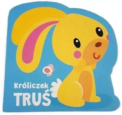 Króliczek Truś. Moi mili przyjaciele - tantis.pl