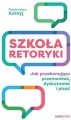 Szkoła retoryki. Jak przekonująco przemawiać, dyskutować i pisać - tantis.pl