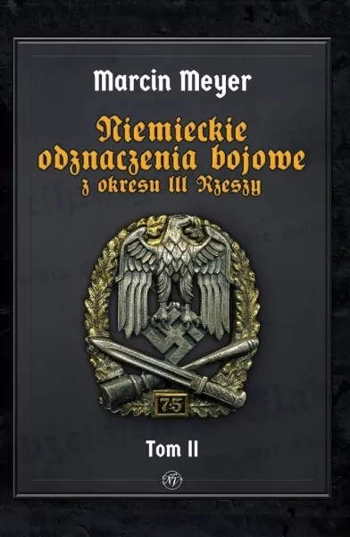 Niemieckie Odznaczenia Bojowe z okresu III Rzeszy. Tom 2 - tantis.pl