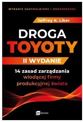 Droga Toyoty. 14 zasad zarządzania wiodącej firmy produkcyjnej świata - tantis.pl