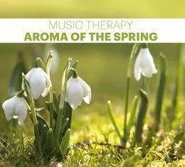 Music Therapy. Aroma Of The Spring CD - tantis.pl