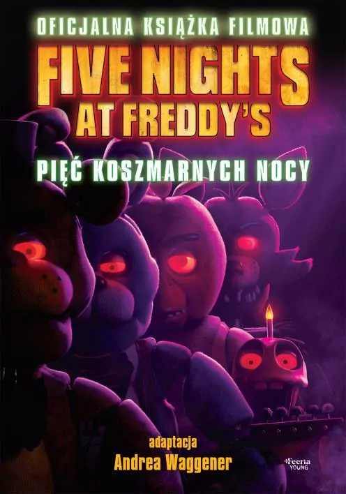 Pięć koszmarnych nocy. Five Nights at Freddy's. Oficjalna książka filmowa - tantis.pl