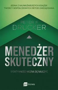 Menedżer skuteczny. Efektywności można się nauczyć wyd. 2024 - tantis.pl