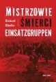 Mistrzowie śmierci. Einsatzgruppen - tantis.pl